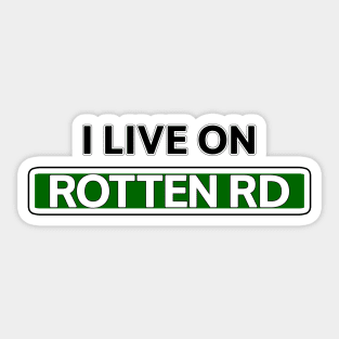 I live on Rotten Rd Sticker